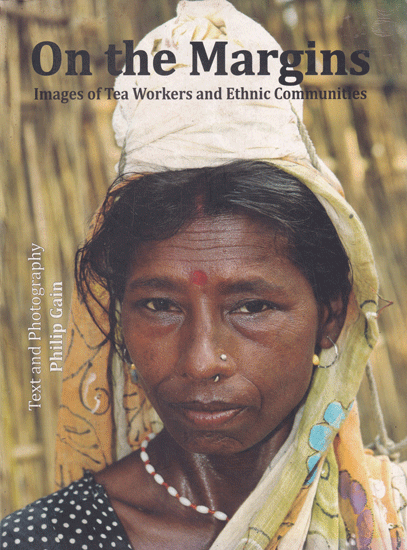 On the Margins: Images of Tea Workers and Ethnic Communities