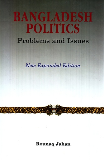 [9789845062299] Bangladesh Politics: Problems and Issues (New Expanded Edition)