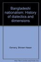 Bangladeshi Nationalism: History of Dialectics and Dimensions