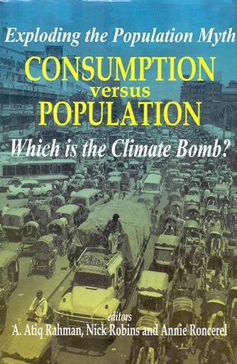 [9789840514267] Exploding the Population Myth: Consumption versus Population: Which is the Climate Bomb?