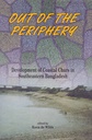 Out of the Periphery: Development of Coastal Chars in Southeastern Bangladesh