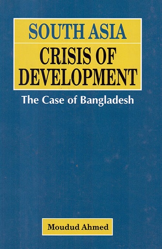 [9789840516531] South Asia Crisis of Development: The Case of Bangladesh
