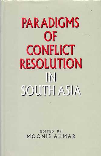 [9789840516612] Paradigms of Conflict Resolution in South Asia