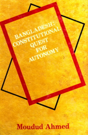 [9840511416] Bangladesh: Constitutional Quest for Autonomy 1950-71