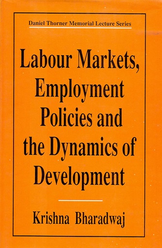 [9789840511778] Daniel Thorner Memorial Lecture Series: Labour Markets, Employment Policies and the Dynamics of Development