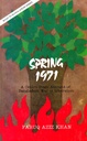 Spring 1971: A Centre Stage Account of Bangladesh War of Liberation