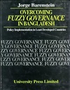 Overcoming Fuzzy Governance in Bangladesh: Policy Implementation in Least Developed Countries