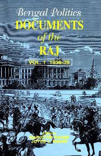 [9789840513109] Bengal Politics - Documents of the Raj - Vol. 1 (1936-39)