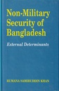 Non-Military Security of Bangladesh: External Determinants