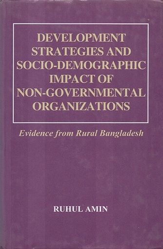 [9789840513931] Development Strategies and Socio-Demographic Impact of Non-Governmental Organizations: Evidence from Rural Bangladesh