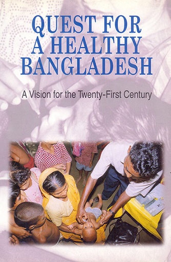 [9789840515165] Quest for a Healthy Bangladesh: A Vision for the Twenty-first Century