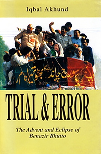 [9789840515448] Trial and Error: The Advent and Eclipse of Benazir Bhutto