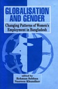 Globalisation and Gender: Changing Patterns of Women's Employment in Bangladesh