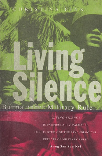 [9840516078] Living Silence: Burma under Military Rule