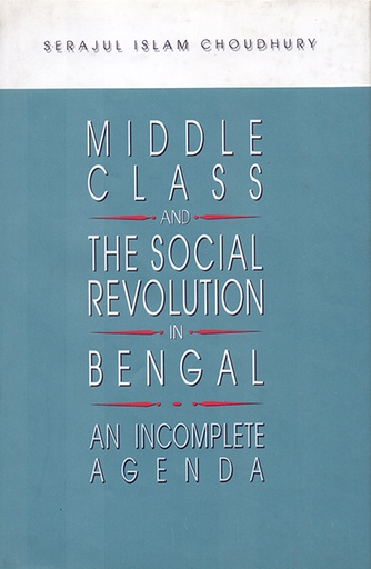 [9789840516247] Middle Class and the Social Revolution in Bengal: An Incomplete Agenda