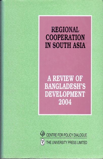 [9840517732] Regional Cooperation in South Asia: A Review of Bangladesh's Development-2004