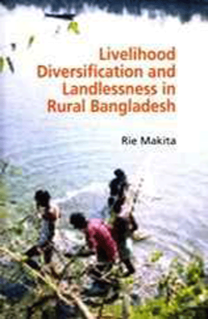 Livelihood Diversification and Landlessness in Rural Bangladesh