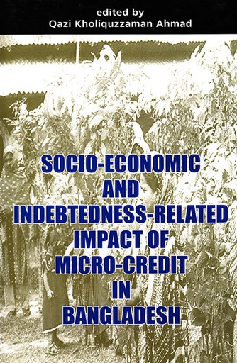 [9789840517787] Socio-Economic and Indebtedness-Related Impact of Micro-Credit in Bangladesh