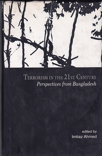 [9847022000202] Terrorism in the 21st Century: Perspectives from Bangladesh