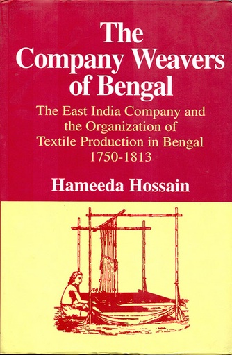 [9789848815069] The Company Weavers of Bengal: The East India Company and the Organization of Textile Production in Bengal, 1750-1813