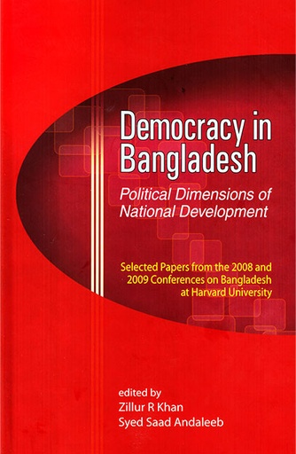 [9789845060226] Democracy in Bangladesh: Political Dimensions of National Development: Selected Papers from the 2008 and 2009 Conferences on Bangladesh at Harvard University