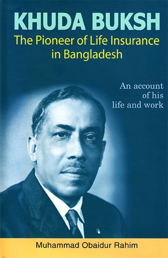 [9789845060271] Khuda Buksh: The Pioneer of Life Insurance in Bangladesh