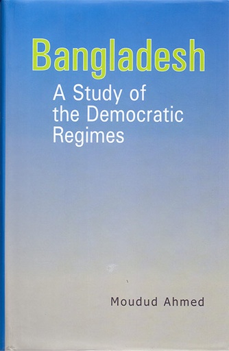 [9789845060370] Bangladesh: A Study of the Democratic Regimes