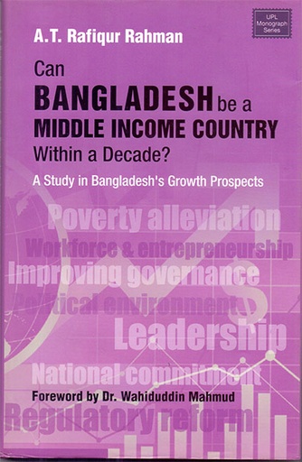 [9789845061087] Can Bangladesh be a Middle Income Country within a Decade?: A Study in Bangladesh's Growth Prospects