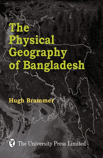 [9789845060493] The Physical Geography of Bangladesh