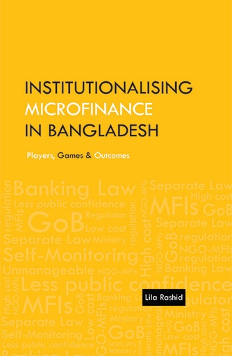 [9789845062756] Institutionalising Microfinance in Bangladesh: Players, Games & Outcomes