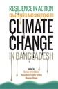 Resilience in Action: Challenges and Solutions to Climate Change in Bangladesh