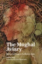 The Mughal Aviary: Women’s Writings in Pre-Modern India