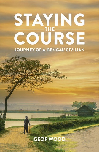 [9789845064026] Staying the Course: Journey of a ‘Bengal’ Civilian